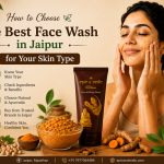 How to Choose the Best Face Wash in Jaipur for Your Skin Type